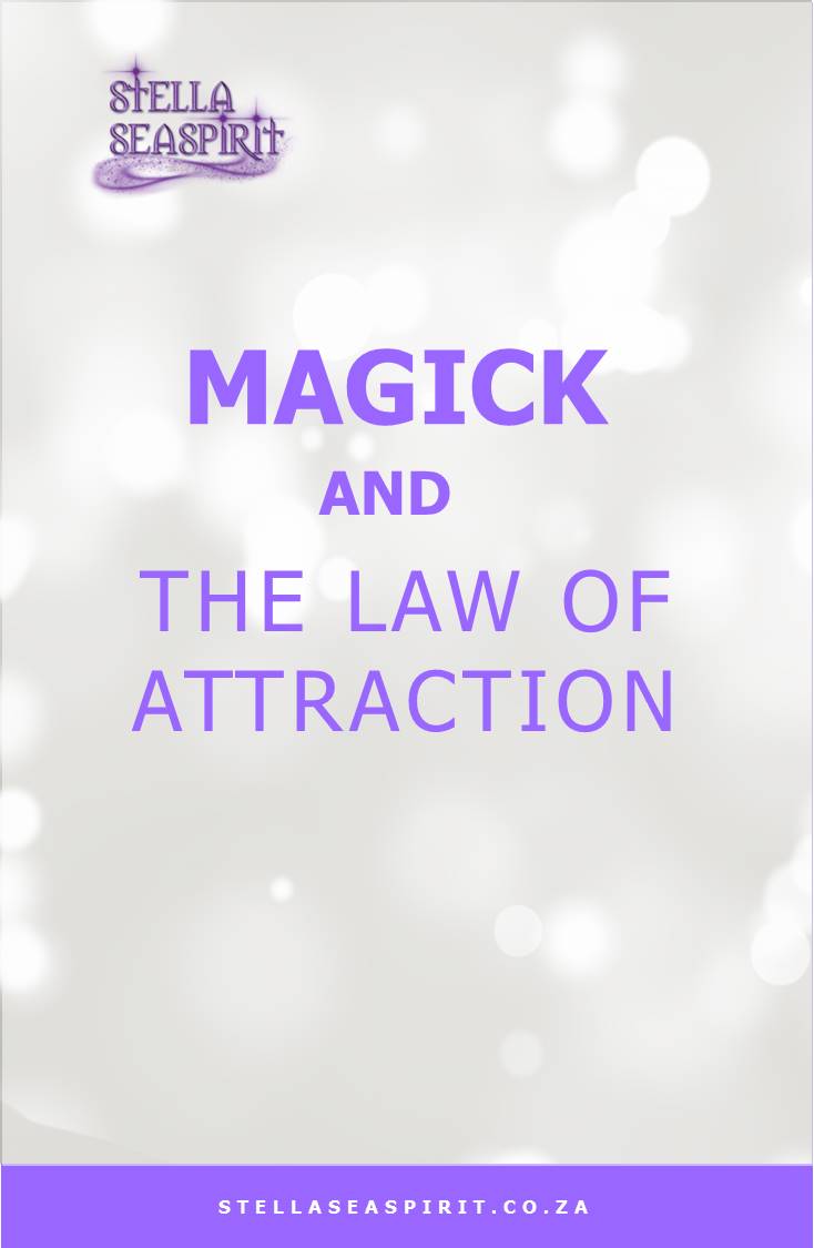 Magick and the Law of Attraction (how are they similar)? | www.stellaseaspirit.co.za