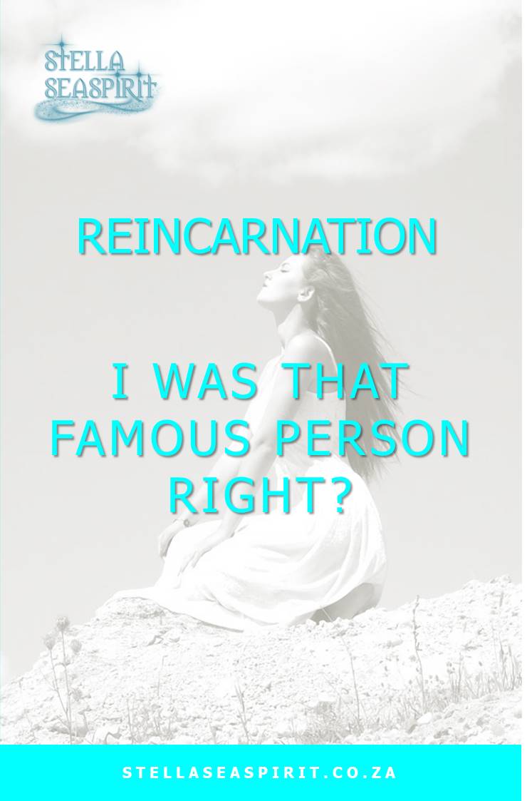 Reincarnation of a famous person... or? | www.stellaseaspirit.co.za