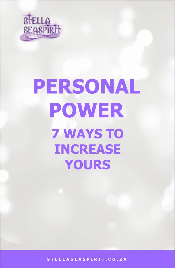 Personal Power 7 Ways to Increase Yours | www.stellaseaspirit.co.za