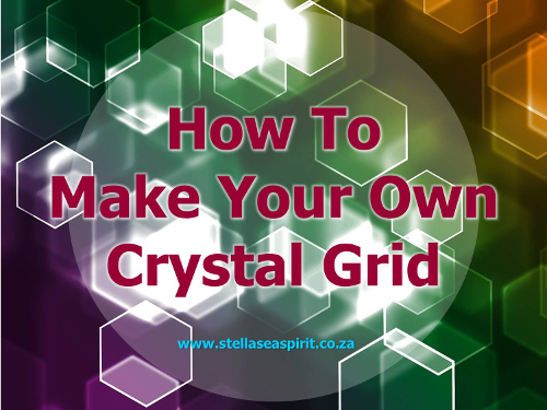 How To Make Your Own Crystal Grid | www.stellaseaspirit.co.za
