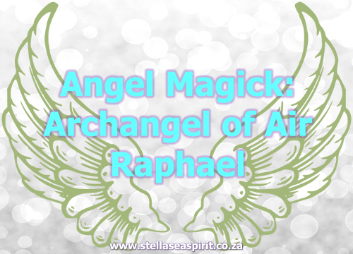 Archangel Raphael Magick | www.stellaseaspirit.co.za