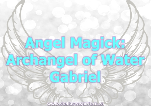 Archangel Gabriel Magick | www.stellaseaspirit.co.za