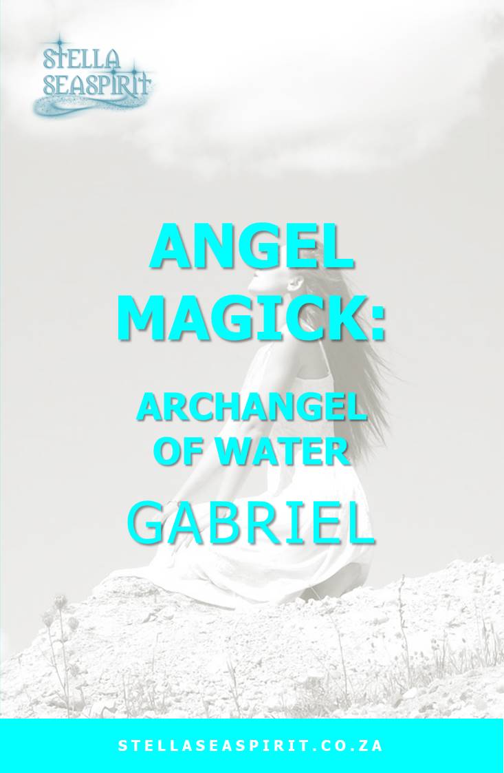 Archangel Gabriel Angel Magick | www.stellaseaspirit.co.za