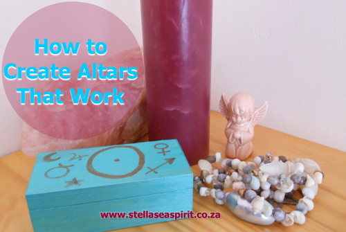 How to Create Altars That Work ~ Complete Guide | www.stellaseaspirit.co.za