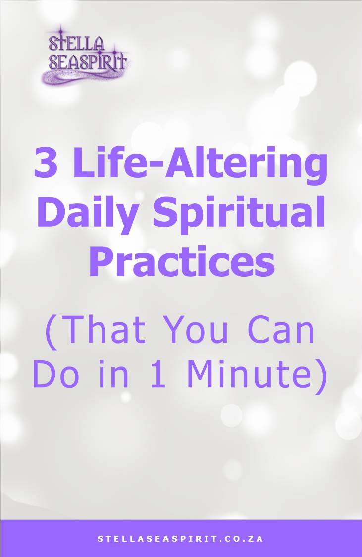 Daily Spiritual Practices You Can Do in 1 Minute | www.stellaseaspirit.co.za